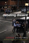Cover-Bild zum Titel 'Debating Dissent' von 'Lara A Campbell, Dominique Clement, Gregory S Kealey'