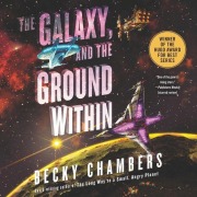 Cover-Bild zum Titel 'The Galaxy, and the Ground Within' von 'Becky Chambers'