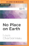 NO PLACE ON EARTH M - Louis Charbonneau