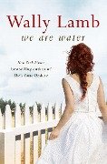 Cover-Bild zum Titel 'We Are Water' von 'Wally Lamb'
