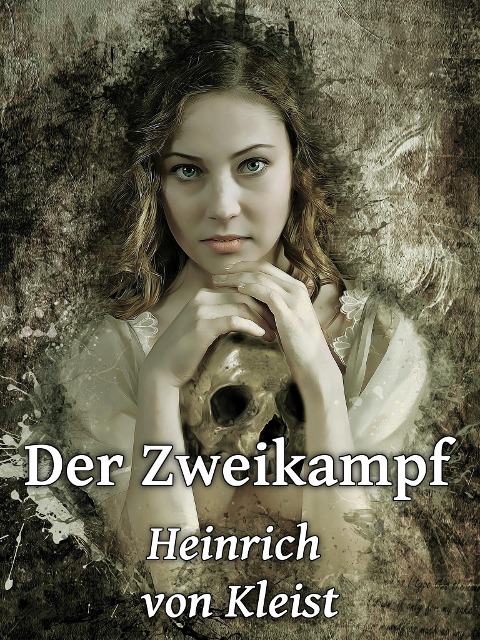 Der Zweikampf - Heinrich Von Kleist