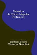 Cover-Bild zum Titel 'Mémoires de Céleste Mogador (Volume 2)' von 'Comtesse Céleste Chabrillan'