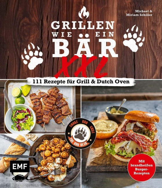 Grillen wie ein Bär XXL  | 111 Rezepte für Grill und Dutch Oven - Michael Schiller