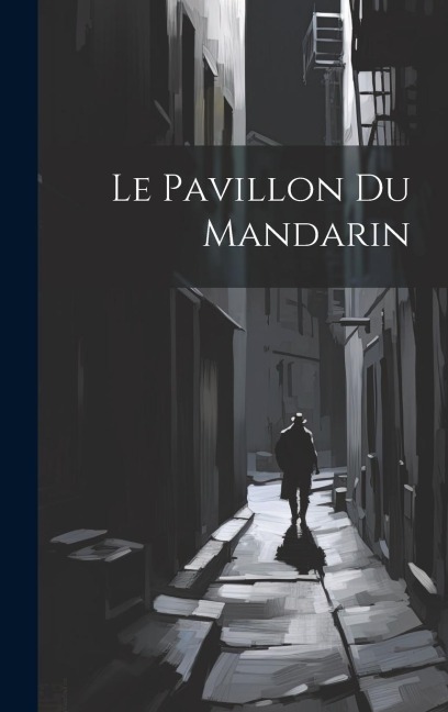 Le Pavillon du Mandarin - Anonymous