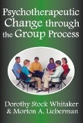 Cover-Bild zum Titel 'Psychotherapeutic Change Through the Group Process' von 'Dorothy Stock Whittaker'