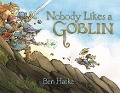 Cover-Bild zum Titel 'Nobody Likes a Goblin' von 'Ben Hatke'