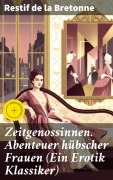 Cover-Bild zum Titel 'Zeitgenossinnen. Abenteuer hübscher Frauen (Ein Erotik Klassiker)' von 'Restif De La Bretonne'