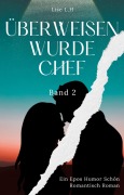 Überweisen Wurde Chef: Ein Epos Humor Schön Romantisch Roman (Band 2) - Lise L. H