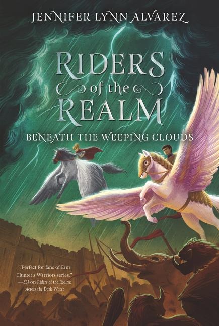 Riders of the Realm #3: Beneath the Weeping Clouds - Jennifer Lynn Alvarez