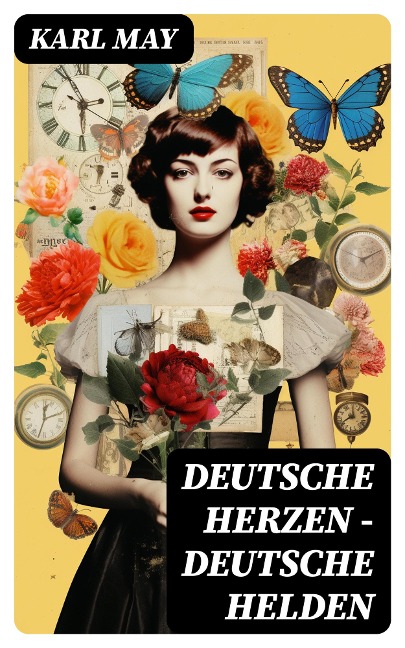 Deutsche Herzen - Deutsche Helden - Karl May