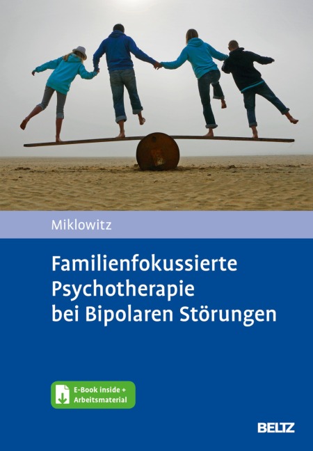 Familienfokussierte Psychotherapie bei Bipolaren Störungen - David Miklowitz, Lydia Zönnchen, Thomas Stamm, Lene-Marie Sondergeld