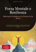 Cover-Bild zum Titel 'Forza Mentale e Resilienza: Rafforzare l'Autostima e la Fiducia in Se Stessi' von 'Bendis A. I. Saage - Italiano'