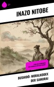 Cover-Bild zum Titel 'Bushido: Moralkodex der Samurai' von 'Inazo Nitobe'