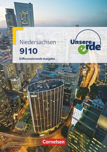 Unsere Erde 9./10. Schuljahr - Schülerbuch. Differenzierende Ausgabe Niedersachsen - Peter Fischer, Lynnette Jung, Ellen Rudyk, Rolf Krüger, Martina Flath