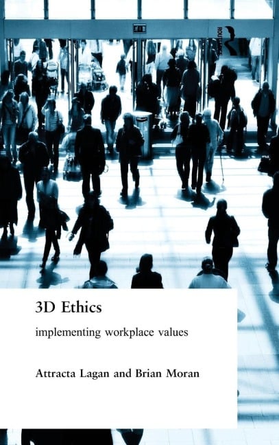 Three Dimensional Ethics - Attracta Lagan, Brian Moran
