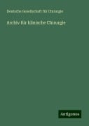 Archiv für klinische Chirurgie - Deutsche Gesellschaft für Chirurgie