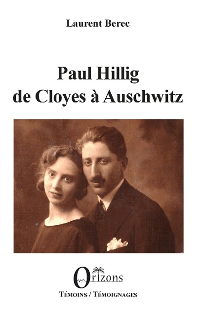 Paul Hillig de Cloyes a Auschwitz - Berec Laurent Berec