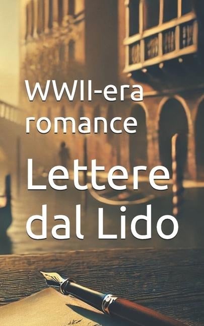 Lettere dal Lido (WWII-era romance) - Aurora De' Rossi