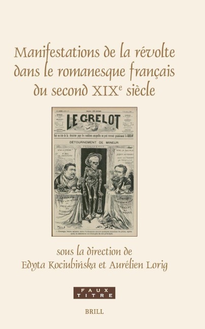 Manifestations de la Révolte Dans Le Romanesque Français Du Second XIXe Siècle - 