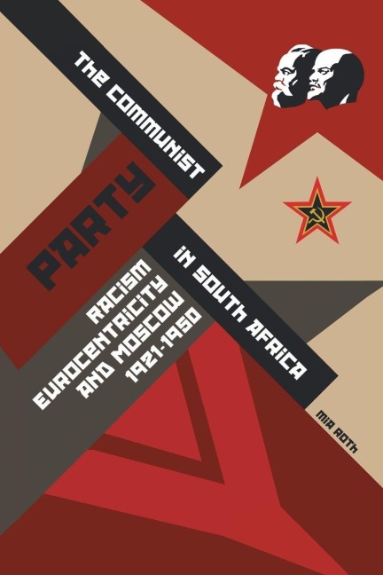 The Communist Party in South Africa - Mia Roth