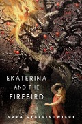 Cover-Bild zum Titel 'Ekaterina and the Firebird' von 'Abra Staffin-Wiebe'