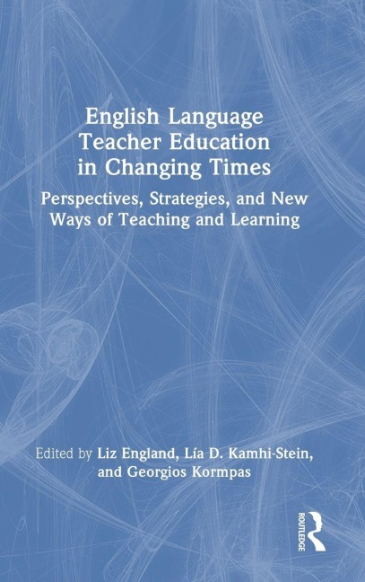 English Language Teacher Education in Changing Times - 