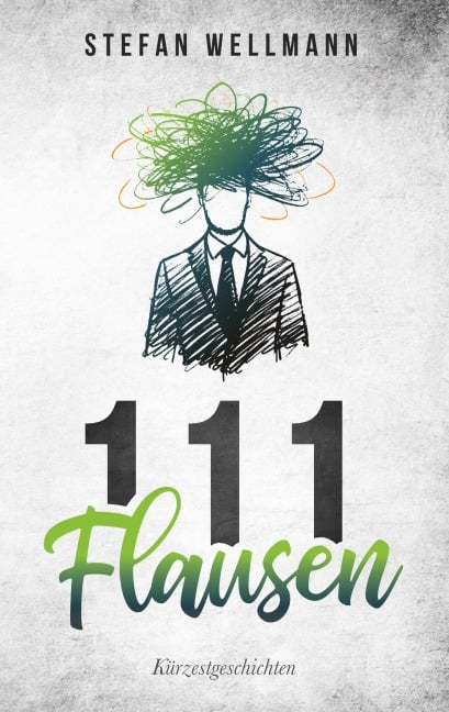 111 Flausen - Stefan Wellmann