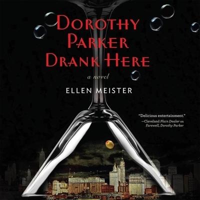Dorothy Parker Drank Here Lib/E - Ellen Meister