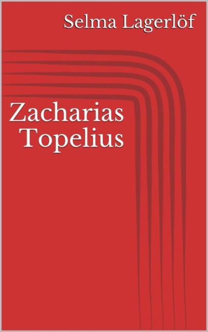 Zacharias Topelius - Selma Lagerlöf