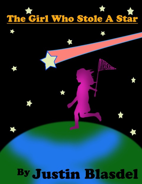 The Girl Who Stole A Star - Justin Blasdel