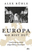 Cover-Bild zum Titel 'Europa - wo bist du?' von 'Alex Rühle'