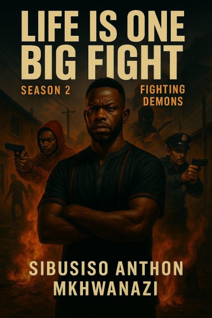 Fighting Demons (LIFE IS ONE BIG FIGHT, #2) - Sibusiso Anthon Mkhwanazi