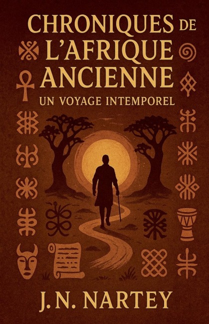 Chroniques de l'Afrique Ancienne - J. N. Nartey