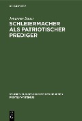 Schleiermacher als patriotischer Prediger - Johannes Bauer