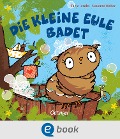 Cover-Bild zum Titel 'Die kleine Eule badet' von 'Susanne Weber'