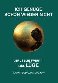 Cover-Bild zum Titel 'ICH GENÜGE SCHON WIEDER NICHT- Das weit verbreitete  Leiden unter Minderwertigkeitsgefühlen, Versagensängsten, Angst vor dem Verlassenwerden!' von 'Ulrich Flöttmann-Schubert'