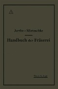 Cover-Bild zum Titel 'Handbuch der Fräserei' von 'Emil Jurthe, Otto Mietzschke'