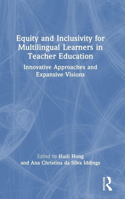 Equity and Inclusivity for Multilingual Learners in Teacher Education - 