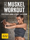 Cover-Bild zum Titel 'Das Muskel-Workout für straffe Arme und starke Schultern' von 'Ingo Froböse'