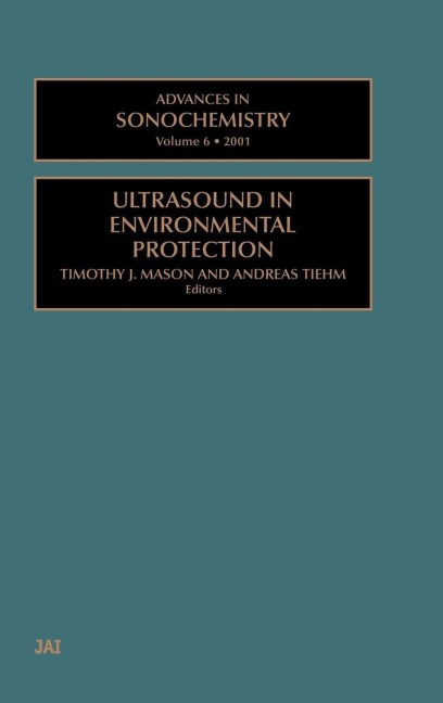 Advances in Sonochemistry, Volume 6 - T. J. Mason, Mason T. J. Mason, A. Tiehm
