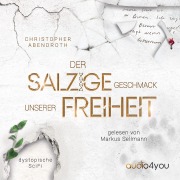 Cover-Bild zum Titel 'Der salzige Geschmack unserer Freiheit' von 'Christopher Abendroth'