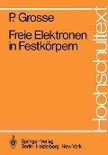 Freie Elektronen in Festkörpern - P. Grosse