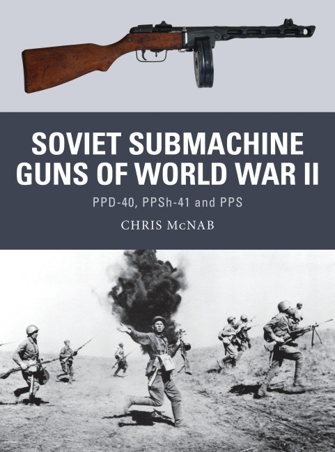 Soviet Submachine Guns of World War II - Chris McNab