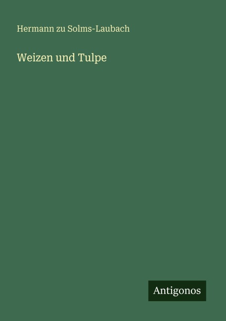 Weizen und Tulpe - Hermann Zu Solms-Laubach