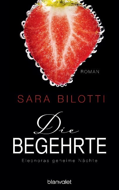 Die Begehrte - Eleonoras geheime Nächte - Sara Bilotti