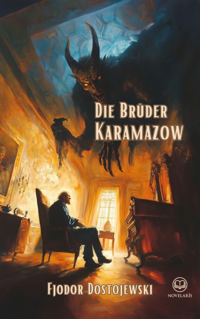 Fjodor Dostojewski: Die Brüder Karamazow - Fjodor Dostojewski