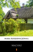 Macierz - Maria Rodziewiczówna