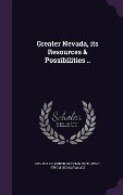 Cover-Bild zum Titel 'Greater Nevada, its Resources & Possibilities ..' von ''