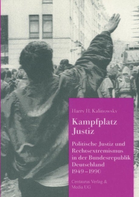 Kampfplatz Justiz - Harry H. Kalinowsky