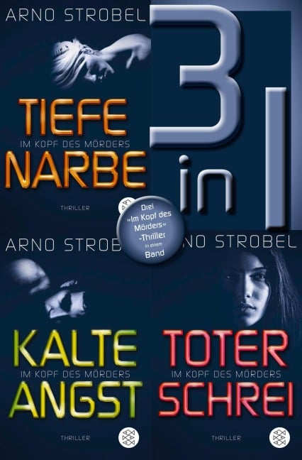 Tiefe Narbe / Kalte Angst / Toter Schrei - Drei »Im Kopf des Mörders«-Thriller in einem Band - Arno Strobel